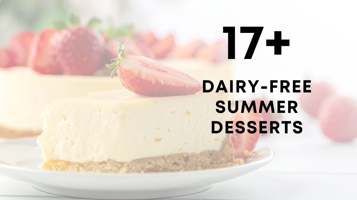 17 Dairy Free Summer Desserts