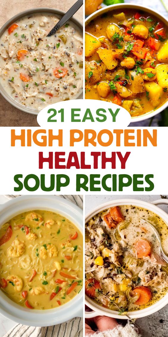 21 easy high protein healthy soup recipes