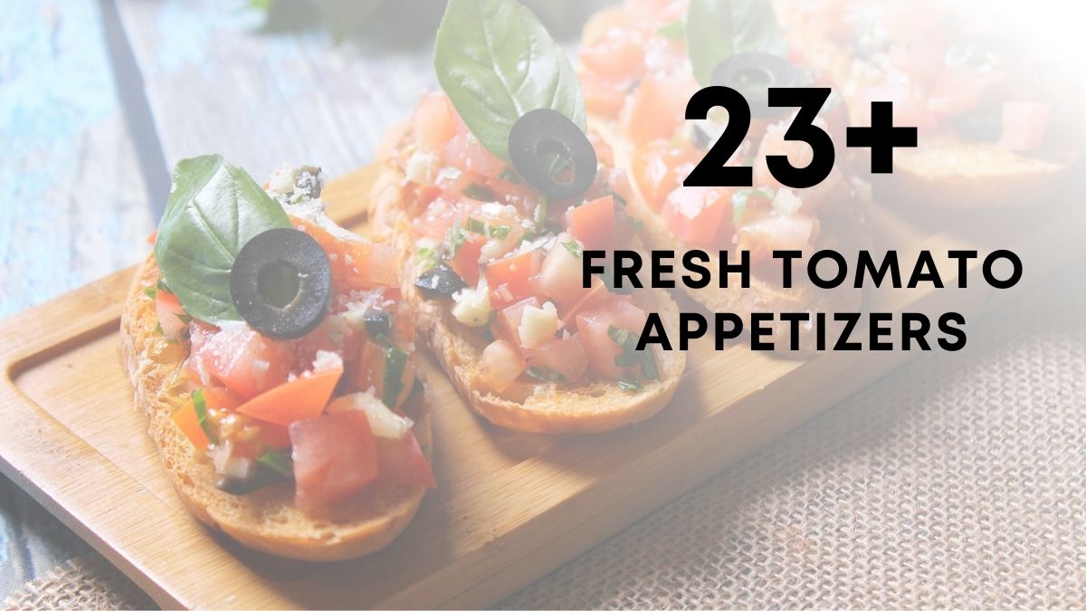 23 Fresh Tomato Appetizers