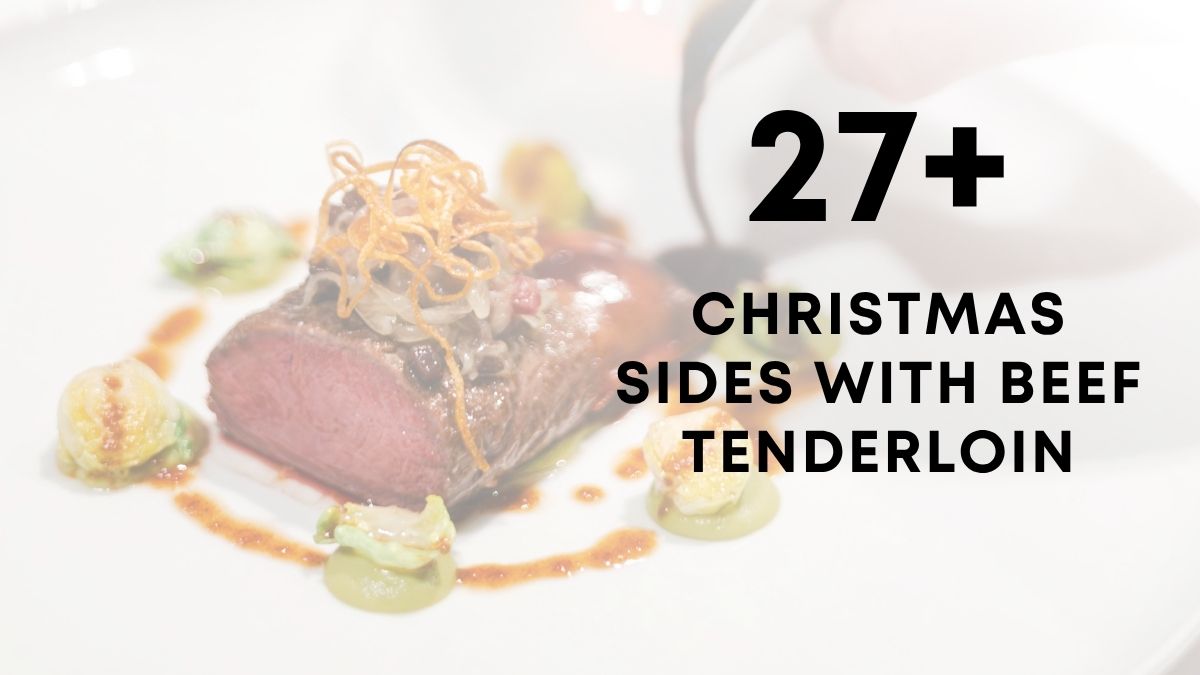 27 Christmas Sides With Beef Tenderloin