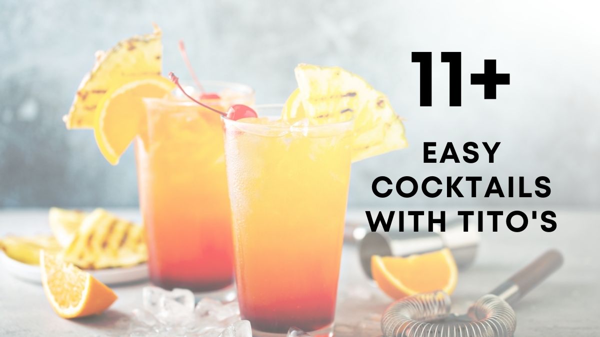 Delicious Easy Cocktails With Titos