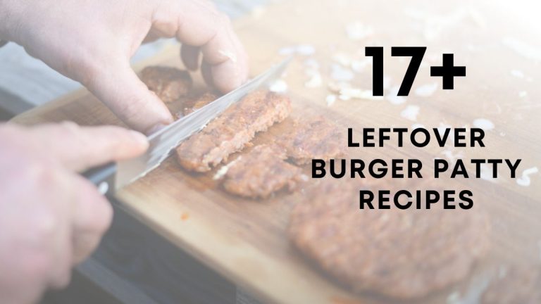 Delicious Leftover Burger Patty Recipes