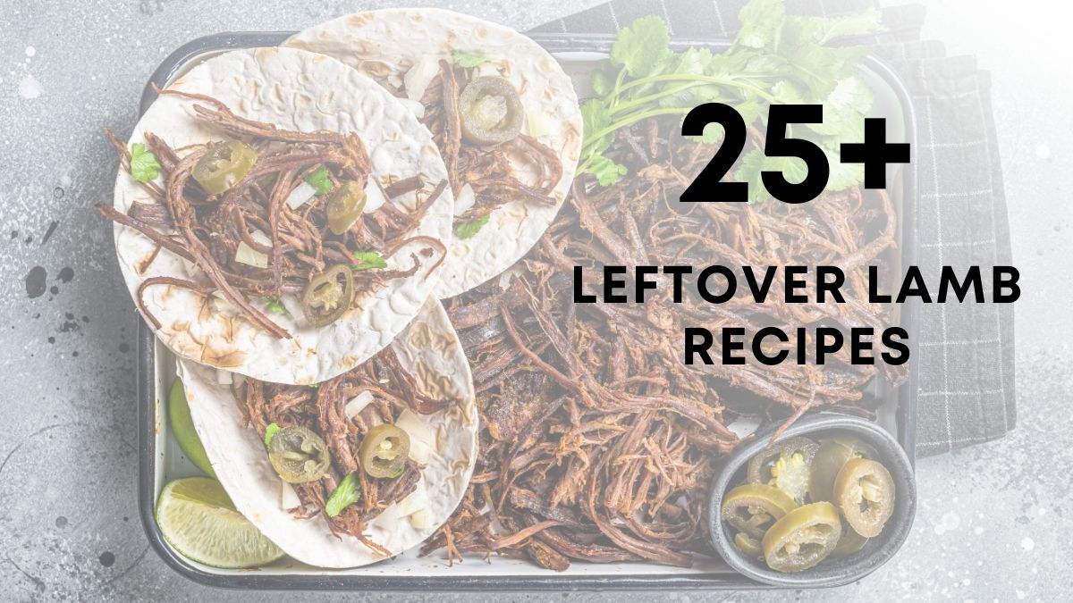 Delicious Leftover Lamb Recipes