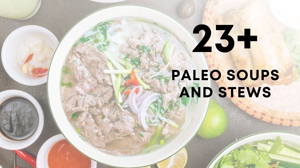 Delicious Paleo Soups And Stews