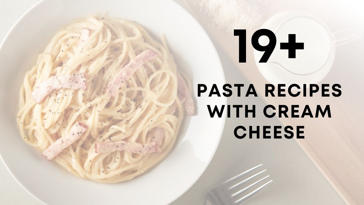 Delicious Pasta Recipes With Cream Cheese