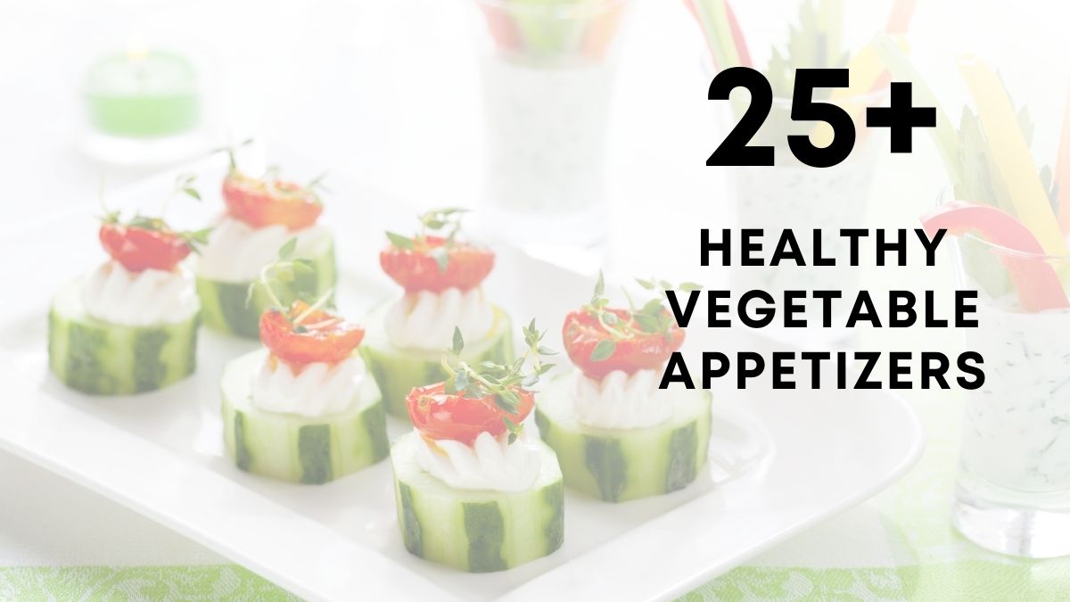 Healthy Vegetable Appetizers