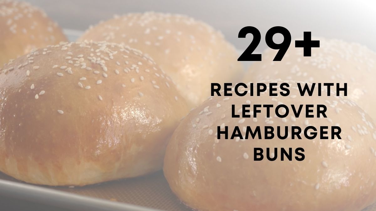 Recipes With Leftover Hamburger Buns