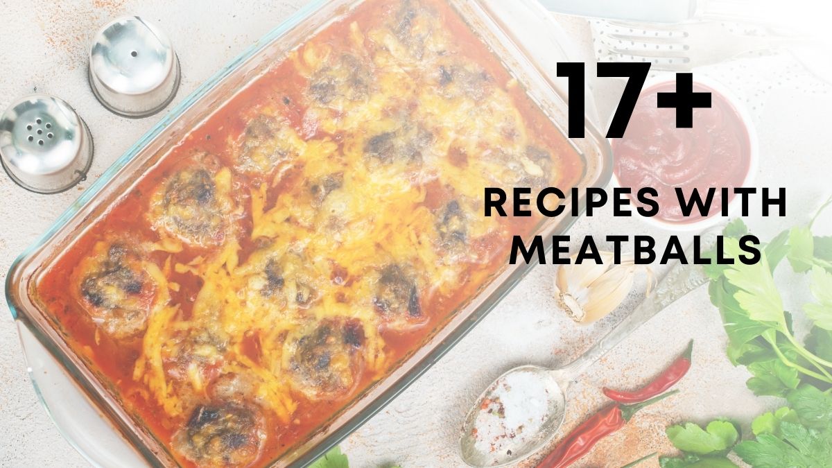 Recipes with Meatballs