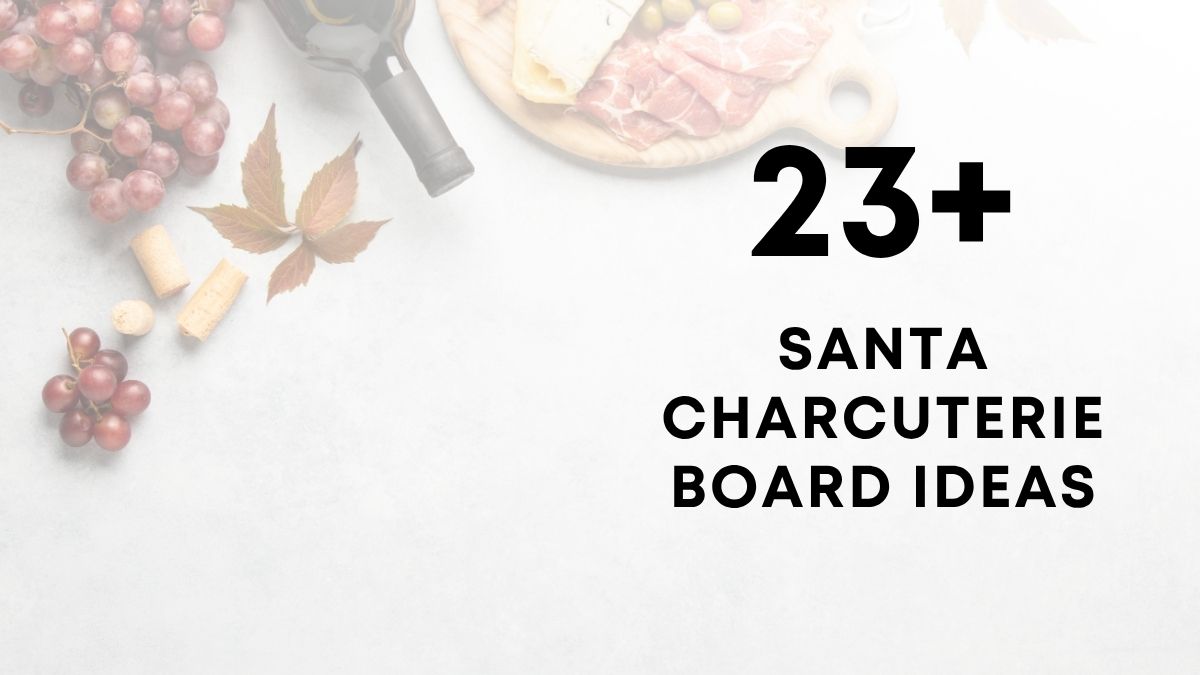 Santa Charcuterie Board Ideas