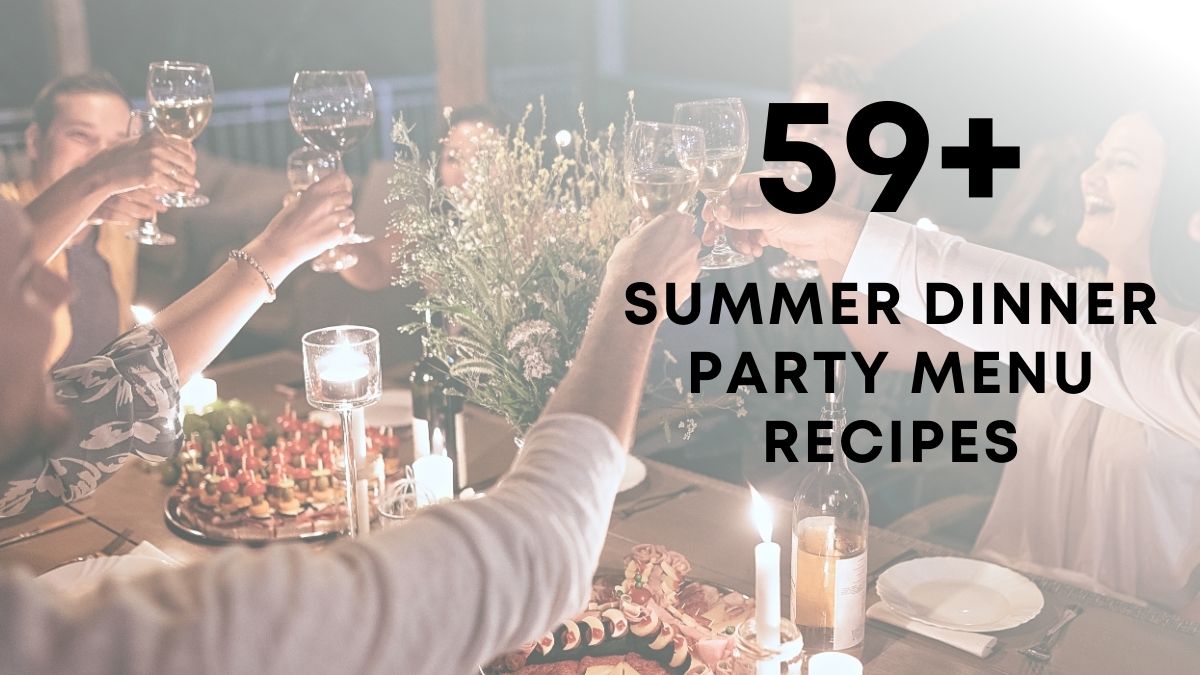 Summer Dinner Party Menu Ideas recipes