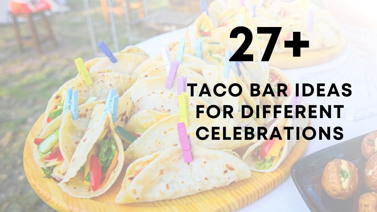 Taco Bar Ideas