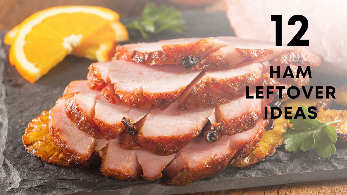 ham laftover ideas recipes
